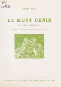 Le Mont Cenis - Contribution à l'histoire des grandes voies de communication