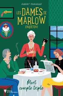 Les Dames de Marlow enquêtent - Vol. 1 - Mort compte triple