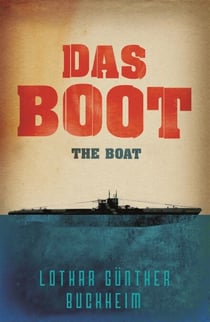 Das Boot - The epic Second World War novel, adapted into the classic film