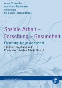 Soziale Arbeit – Forschung – Gesundheit - Forschung: bio-psycho-sozial
