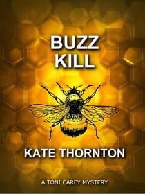 Buzz Kill - A Toni Carey Mystery