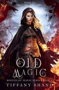 Old Magic - Rogues of Magic Series, #4