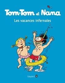 Tom-Tom et Nana, Tome 05 - Les vacances infernales