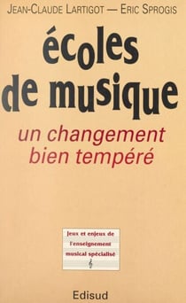 Écoles de musique : un changement bien tempéré - Jeux et enjeux de l'enseignement musical spécialisé