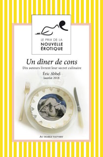 Un dîner de cons - Prix de la nouvelle érotique 2018