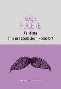 J'ai 8 ans et je m'appelle Jean Rochefort