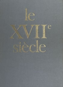 Le XVIIe siècle : diversité et cohérence