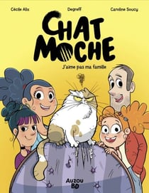 CHAT MOCHE - Tome 1 - J'aime pas ma famille
