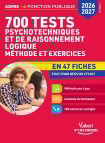 700 tests psychotechniques et de raisonnement logique - Méthode et exercices en 47 fiches - Concours 2026-2027 - Catégories A, B et C