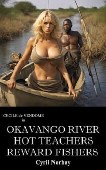 Okavango River Hot Teachers Reward Fishers - Cecile de Vendome, #49