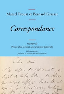 Correspondance - précédée de Proust chez Grasset, une aventure éditoriale