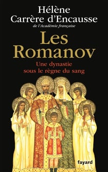 Les Romanov - Une dynastie sous le règne du sang