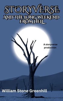 Storyverse and the Long Weekend From Hell - STORYVERSE, #5