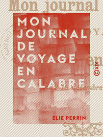 Mon journal de voyage en Calabre - 2-15 décembre 1887