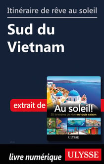 Itinéraire de rêve au soleil - Sud du Vietnam