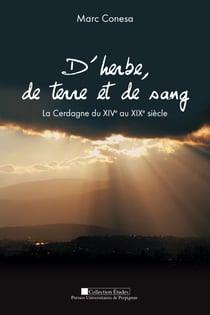 D’herbe, de terre et de sang - La Cerdagne du XIVe au XIXe siècle