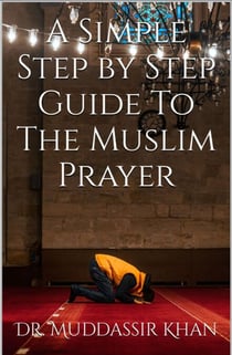 A Simple Step by Step Guide to the Muslim Prayer