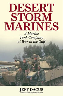 Desert Storm Marines - A Marine Tank Company at War in the Gulf