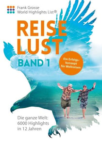 Reiselust - Ein Erfolgskonzept für Weltreisen