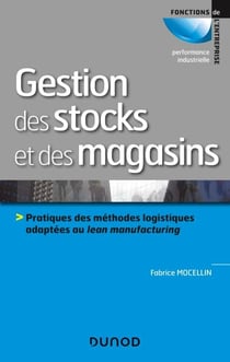 Gestion des stocks et des magasins - Pratiques des méthodes logistiques adaptées au lean manufacturing