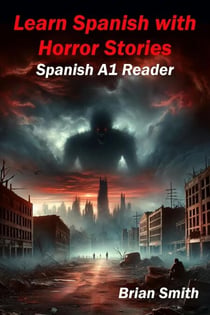 Learn Spanish with Horror Stories - Spanish Graded Readers, #5