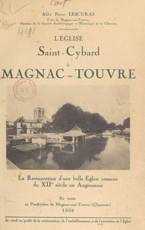 L'église Saint-Cybard de Magnac-sur-Touvre - La restauration d'une belle église romane du XIIe siècle en Angoumois