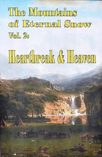 Heartbreak and Heaven - The Mountains of Eternal Snow, #2