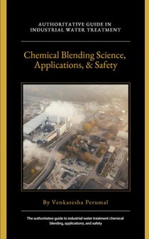 Industrial Water Treatment: Chemical Blending Science, Applications, and Safety