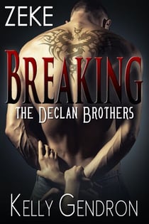Zeke (Breaking the Declan Brothers, #3) - Breaking the Declan Brothers, #3