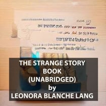 The Strange Story Book (UNABRIDGED)