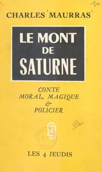 Le Mont de Saturne - Conte moral, magique et policier