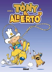 Tony et Alberto - Tome 03 - Albertonynocanichou