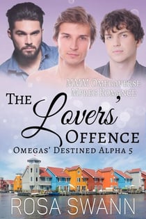 The Lovers’ Offence: MMM Omegaverse Mpreg Romance - Omegas’ Destined Alpha, #5