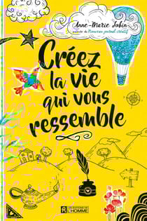 Créez la vie qui vous ressemble - CREEZ LA VIE QUI VOUS RESSEMBLE -2 [NUM]