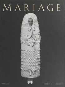 Mariage : Catalogue de l'exposition - Musée Galliera, Paris, 13 avril-29 aout 1999