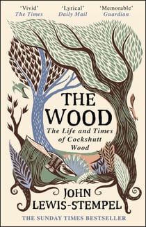 The Wood - The Life &amp; Times of Cockshutt Wood