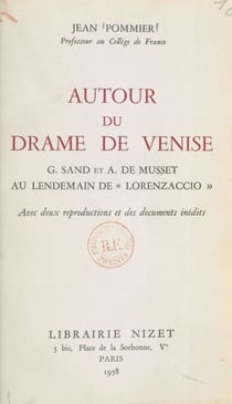 Autour du drame de Venise - G. Sand et A. de Musset au lendemain de « Lorenzaccio »