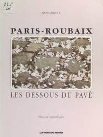 Paris-Roubaix - Les dessous du pavé
