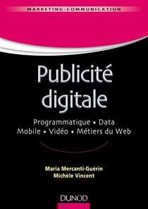 Publicité digitale - Progammatique. Data. Mobile. Vidéo. Métiers du Web