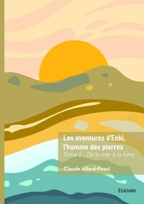 Les aventures d’Enki, l’homme des pierres - Tome 2 - De la mer à la terre