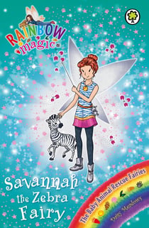 Savannah the Zebra Fairy - The Baby Animal Rescue Fairies Book 4