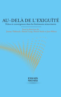 Au-delà de l'exiguïté - échos et convergences dans les littératures minoritaires