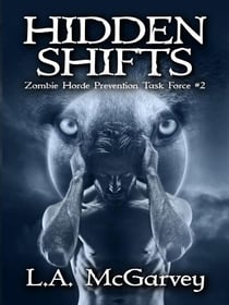Hidden Shifts - Zombie Horde Prevention Task Force, #2