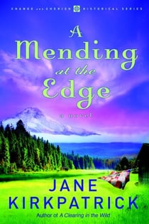 A Mending at the Edge - A Novel