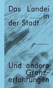 Das Landei in der Stadt - Und andere Grenzerfahrungen