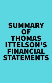 Summary of Thomas Ittelson's Financial Statements