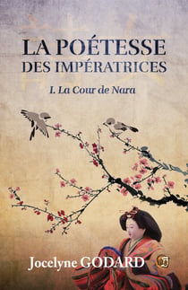 La cour de Nara - La Poétesse des Impératrices - Tome 1