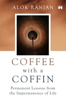 Coffee With A Coffin - Permanent Lessons From The Impermanence Of Life