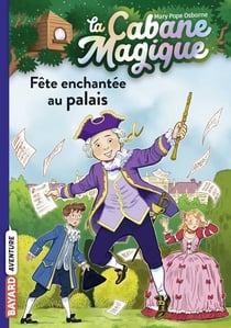 La cabane magique, Tome 36 - Fête au palais