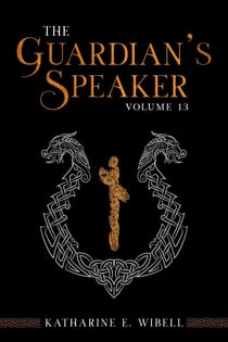 The Guardian's Speaker Volume Thirteen - The Guardian's Speaker, #13